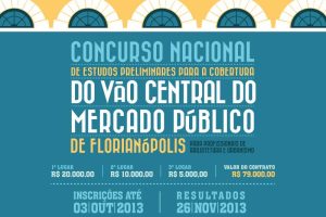 Material de divulgação do concurso nacional do vão central do mercado público de florianopólis